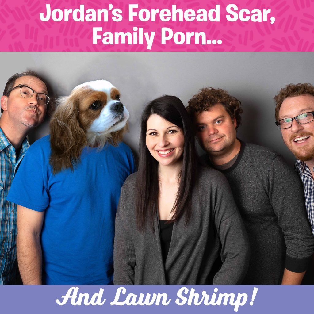 Jordan's Forehead Scar, Family Porn, Lawn Shrimp | Alison Rosen